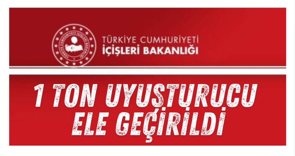 "NARKOÇELİK-41" Operasyonlarında Yaklaşık 1 Ton Uyuşturucu Madde Ele Geçirildi