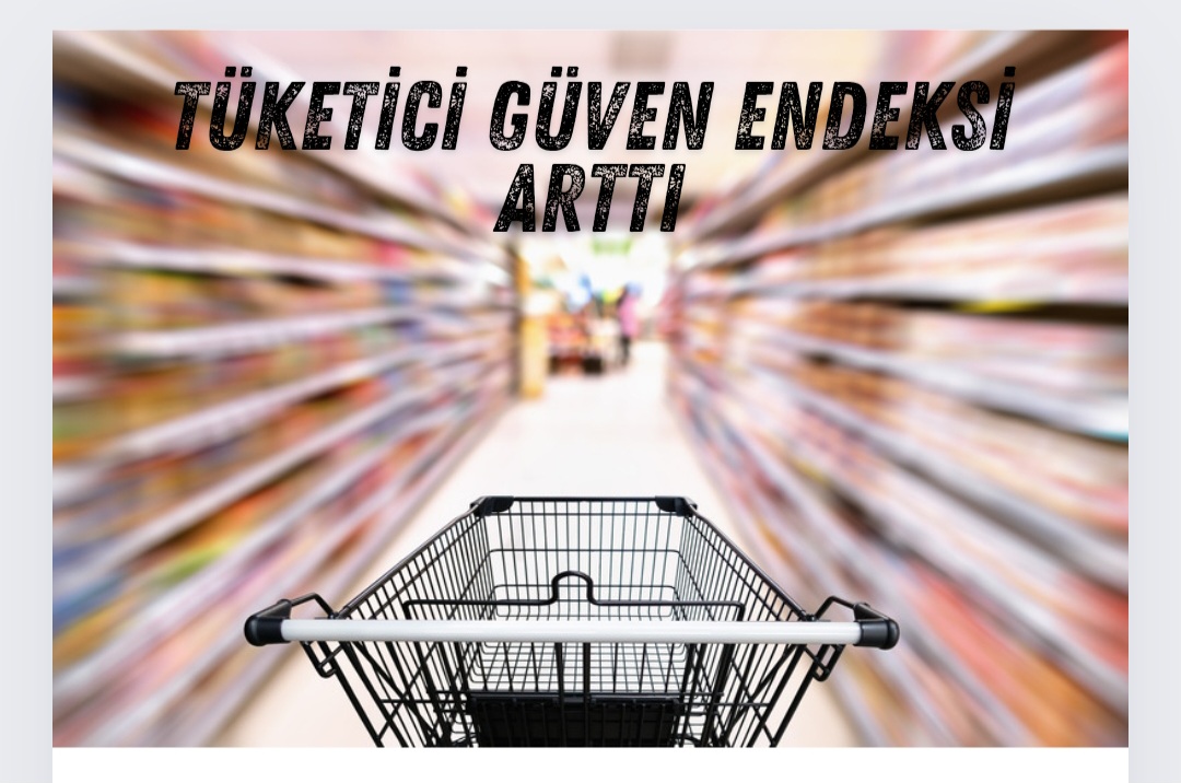 Tüketici Güveni Yükseldi